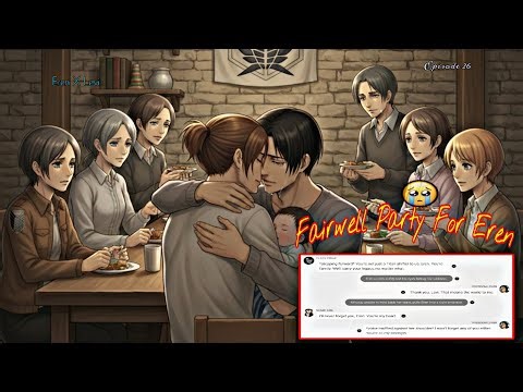 Ereri Text Story • Farewell Party For Eren 🥺 • Episode 26 • Aot