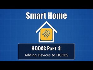 HOOBS Part 3: Adding Devices to HOOBS