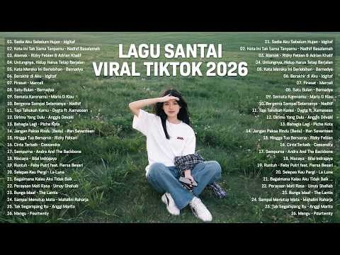 Lagu Santai Viral Tiktok 2026 — Lagu Pop Indonesia Terbaru 2026 | Top Hits Indonesia 2026