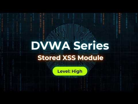 DVWA Complete Tutorials 2026 (Damn Vulnerable Web Application): Stored XSS Module | High
