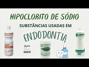HIPOCLORITO USADO NO TRATAMENTO DE CANAL | RESUMOS DE ODONTO