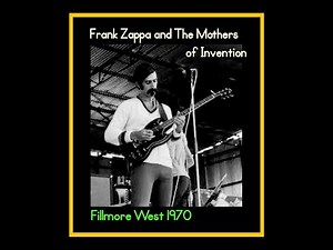 Zappa and The Mothers of Invention - Fillmore West 1970 (Complete Bootleg)