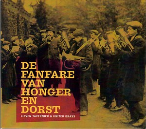 Lieven Tavernier & United Brass - De Fanfare Van Honger En Dorst