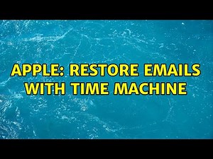 Apple: Restore emails with Time Machine (2 Solutions!!)