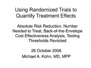 Absolute Risk Reduction, Number Needed to Treat, Back-of-the-Envelope Cost Effectiveness Analysis, Testing Thresholds Re - SlideServe