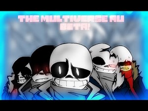 The Multiverse Au [BETA!] = Trailer!