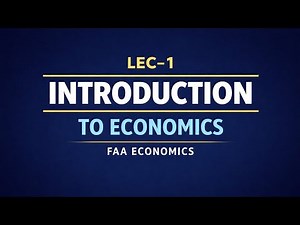 Lec_1 • Introduction to Economics • FAA • JKSSB