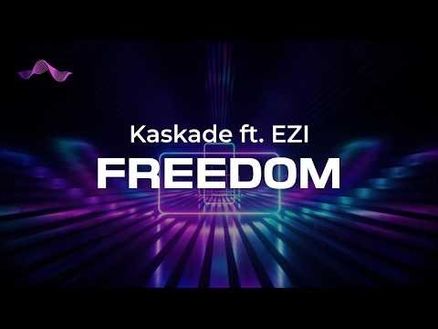 Kaskade - Freedom ft. EZI (lyrics)