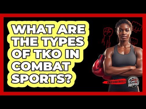 What Are The Types Of TKO In Combat Sports?