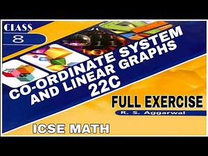 Co-ordinate System and Linear Graphs | Class 8th Math Full Exercise 22C One Shot Video | ICSE MATH