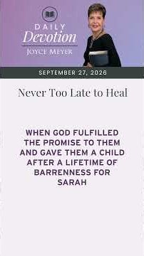 Never Too Late to Heal | Daily Devotion from Joyce Meyer