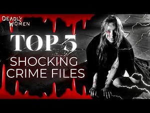 Top 5 Most Dangerous Minds | Deadly Women