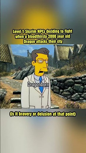 Level 1 Skyrim NPCs deciding to fight when a bloodthirsty 2000 year old Dragon attacks their city