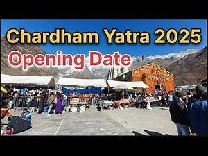 Kedarnath Yatra 2025 opening date & complete tour guide | Char Dham Yatra 2025 complete tour guide