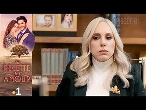 LA RECETTE DE L'AMOUR EPISODE 81 en français I HD