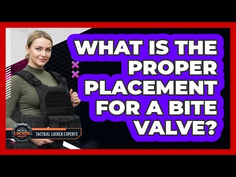 What Is The Proper Placement For A Bite Valve?