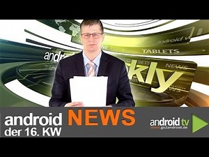 android weekly NEWS - 16. KW - android tv [GER]