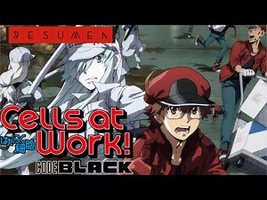 Cells at Work Code Black Resumen en 10 Minutos (Hataraku Saibou) | La vida dentro del cuerpo Humano