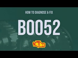How to Diagnose and Fix B0052 Engine Code - OBD II Trouble Code Explain