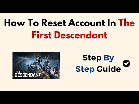 How To Reset Account In The First Descendant