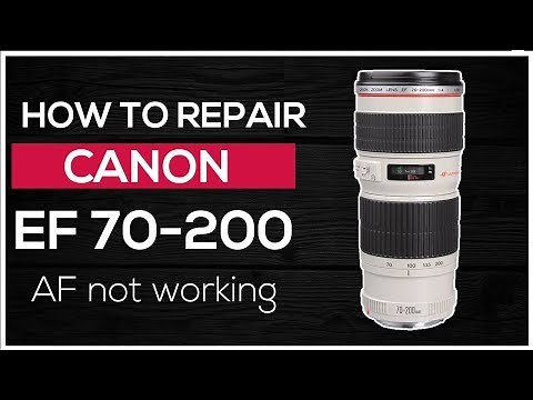 How to repair Canon lens 70-200 mm L f/4 IS - AF not working