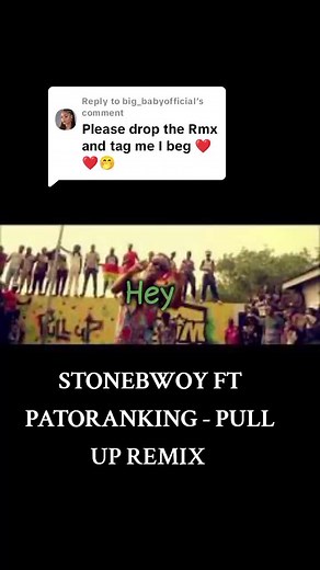 Stonebwoy ft Patoranking - Pull Up Remix: Lyrics and Vibes