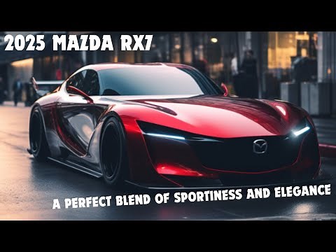 New 2025 Mazda RX7 - official information exterior & specs | release date , price