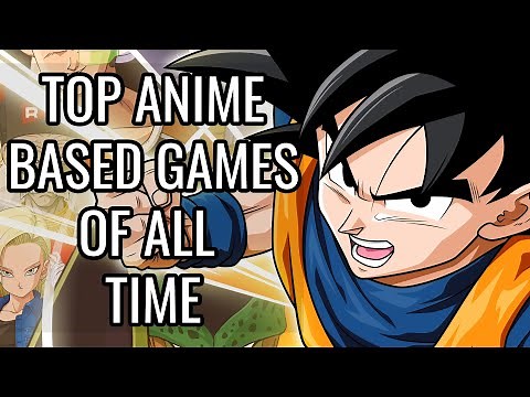 13 Best Anime-Based Video Games of All Time