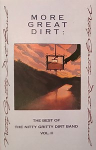 Nitty Gritty Dirt Band - More Great Dirt: The Best Of The Nitty Gritty Dirt Band (Vol. II)