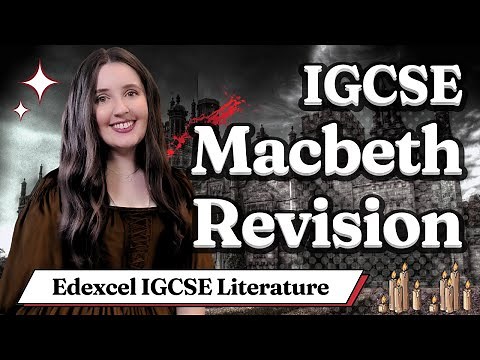 Macbeth Revision: Context, Character, Themes, Symbols, Form & Structure 🗡️ Edexcel IGCSE Literature