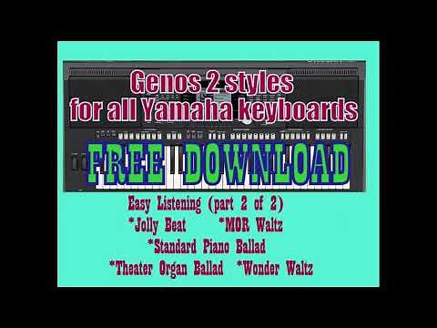 Yamaha Styles Free Download/ Genos 2/ Easy Listening for all keyboards converted