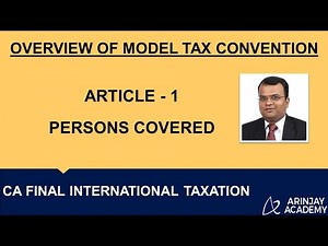Article 1 - Persons Covered/General Scope - Overview of Model Tax Convention +91-9667714335