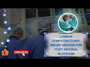 Lumbar Sympathectomy: Breakthrough for Foot Arterial Blockage