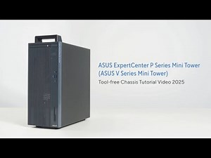 ASUS ExpertCenter P Series Mini Tower Tool-free Chassis Tutorial Video | 2025