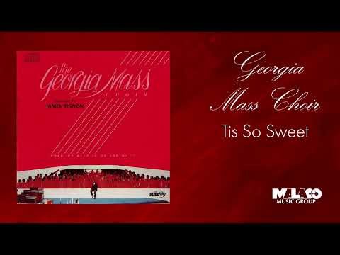 The Georgia Mass Choir - Tis So Sweet