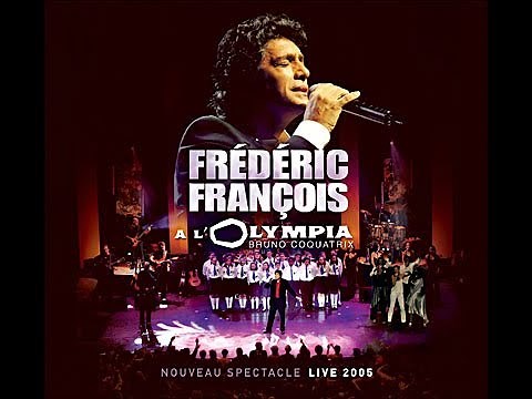 concert Frederic François olympia 2005 en entier