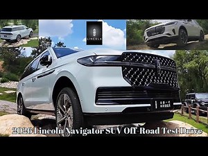 The Navigator Takes Off-Road | Fearless | 2026 Lincoln Navigator SUV Off-Road Test Drive