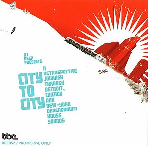 DJ Deep - City To City (A Retrospective Journey Through Detroit, Chicago And New-York Underground House Sounds)