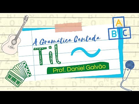 A Gramática Cantada - Til