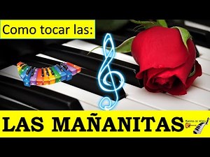 Aprende a tocar *LAS MAÑANITAS* en PIANO🎹 Tutorial con Acordes y Notas musicales🎼