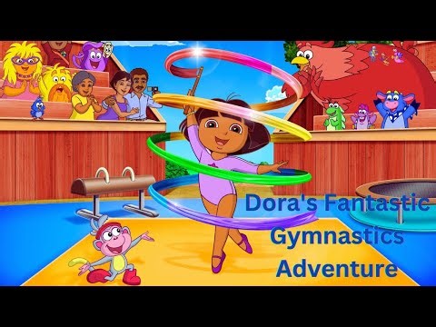 Dora's Fantastic Gymnastics Adventure! Boots | Dora the Explorer