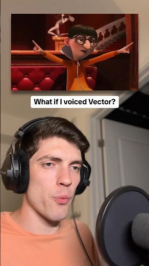 What if I voiced Vector from Despicable Me?