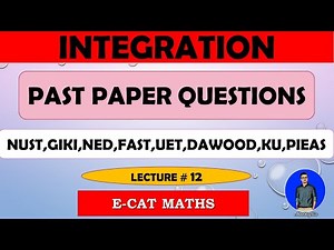 INTEGRATION | PAST PAPER INTEGRATION QUESTIONS | LECTURE 12