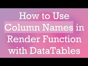 How to Use Column Names in Render Function with DataTables