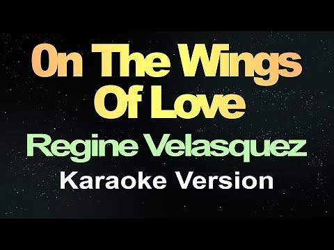 On the Wings of Love - Regine Velasquez (Karaoke Version)