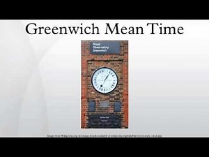 Greenwich Mean Time
