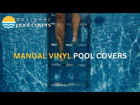 The Ultimate Guide to Manual Vinyl Pool Covers