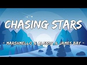[1 HOUR LOOP] Chasing Stars - Marshmello & Alesso & James Bay (Lyrics)