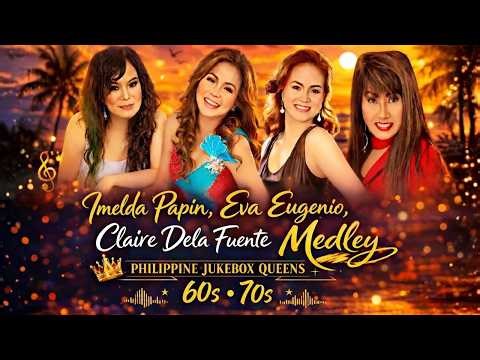 Imelda Papin, Eva Eugenio, Claire Dela Fuente Medley 👑 Philippine Jukebox Queens 60s 70s