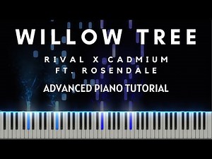 Rival & Cadmium - Willow Tree ft. Rosendale (Advanced Piano Tutorial + Sheets & MIDI)
